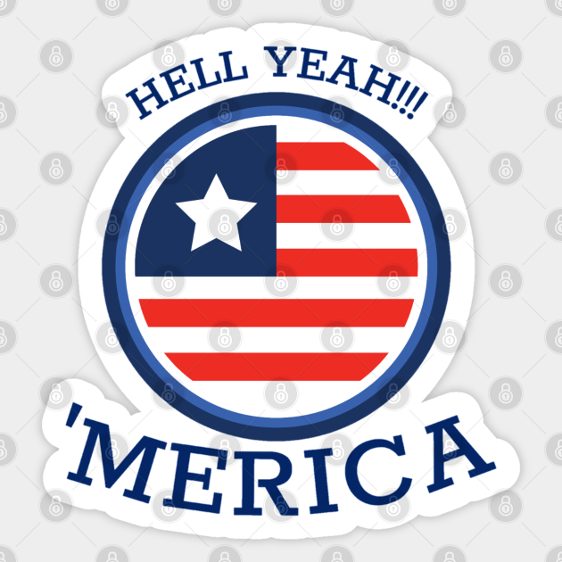 Hell Yeah America Hell Yeah America Sticker TeePublic